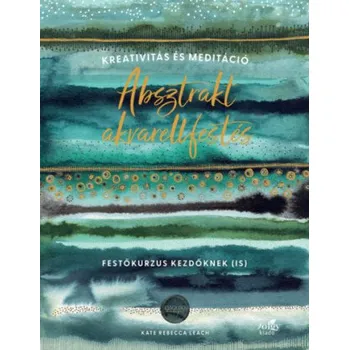 Cestování Absztrakt akvarellfestés (Kate Rebecca Leach)(Brožovaná)