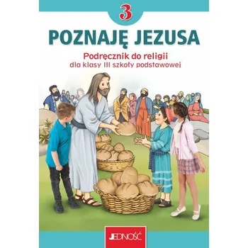 Religia. Szkoła podstawowa. Klasa 3.&nbsp;Poznaję Jezusa. Podręcznik. Jedność 2022 (Krzysztof Mielnicki,Elżbieta Kondrak)(Brožovaná)