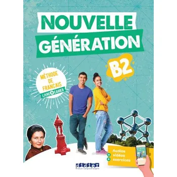 Učebnice Nouvelle Génération B2 - livre + cahier + didierfle.app (Carla Baracco,Luca Giachino,Stéphanie Grindatto)(Brožovaná)