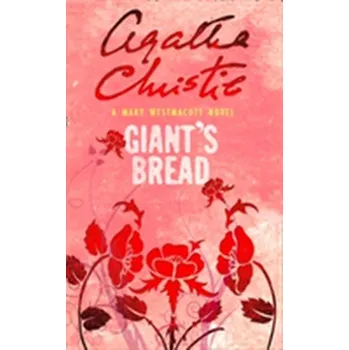 Giant's Bread - Mary Westmacott