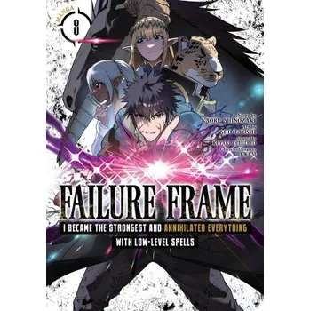 Failure Frame: I Became the Strongest and Annihilated Everything with Low-Level Spells (Manga) Vol. 8 (Sho Uyoshi)(Brožovaná)