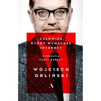 Literární biografie Człowiek który wynalazł internet biografia paula barana (Wojciech Orliński)(Pevná)