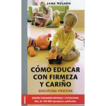Como educar con firmeza y cariño (JANE NELSEN)(Pevná)