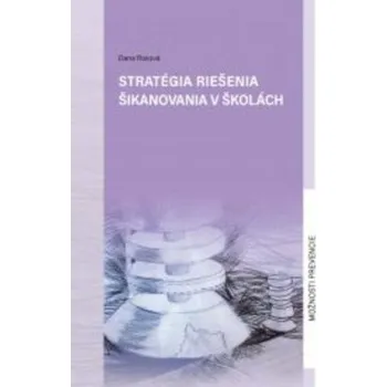 Stratégia riešenia šikanovania v školách (Dana Rosová)(Brožovaná)