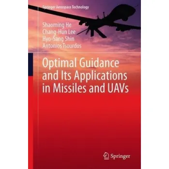 Cizojazyčná kniha Optimal Guidance and Its Applications in Missiles and UAVs (Shaoming He,Chang-Hun Lee,Hyo-Sang Shin,Antonios Tsourdos)(Pevná)