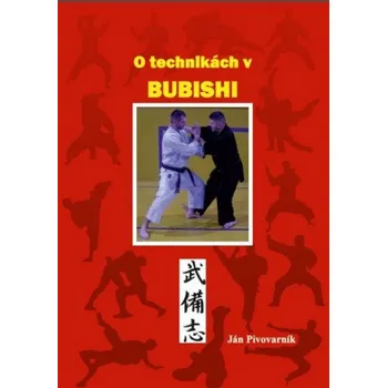 O technikách v BUBISHI (Ján Pivovarník)(Brožovaná)