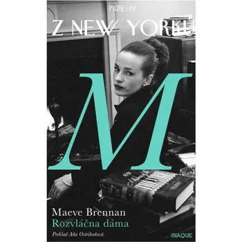 Príbehy z New Yorku - Rozvláčna dáma (Maeve Brennan)(Pevná)
