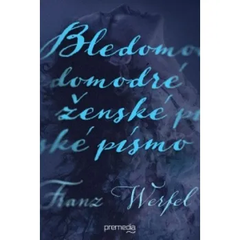 Kniha Bledomodré ženské písmo (Franz Werfel)(Pevná)