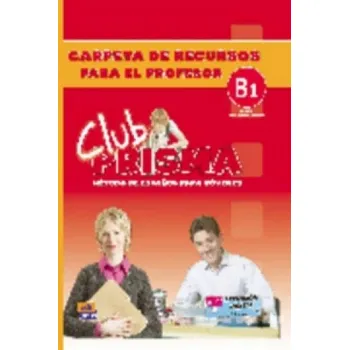 Cizojazyčná kniha Club Prisma Intermedio-Alto B1 Carpeta de recursos para el profesor (Ana María Romero Fernández,Paula Cerdeira Nuñez)(Brožovaná)