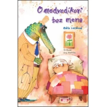 O medvedíkovi bez mena (Mária Lazárová)(Pevná)