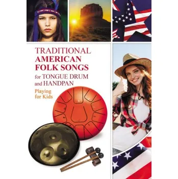 Cizojazyčná kniha Traditional American Folk Songs for Tongue Drum or Handpan (Helen Winter)(Brožovaná)