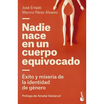 NADIE NACE EN UN CUERPO EQUIVOCADO (JOSE ERRASTI,MARINO PEREZ ALVAREZ)(Kniha)