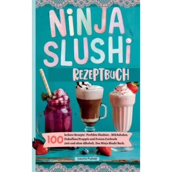 Ninja Slushi Rezeptbuch (Laura Pulver)(Brožovaná)