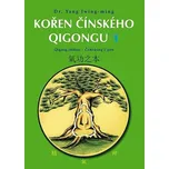 Kořen čínského Qigongu 1: Qigong…