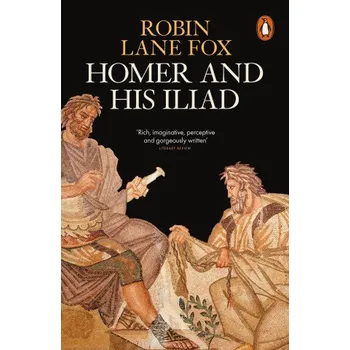 Cizojazyčná kniha Homer and His Iliad (Robin Lane Fox)(Brožovaná)