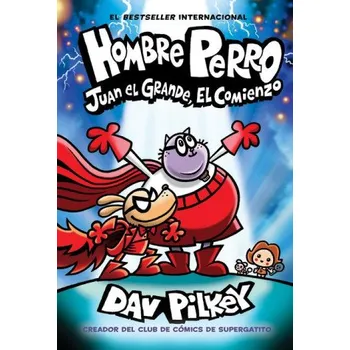Cizojazyčná kniha Hombre Perro: Juan El Grande, El Comienzo (Dog Man: Big Jim Begins) (Dav Pilkey)(Pevná)