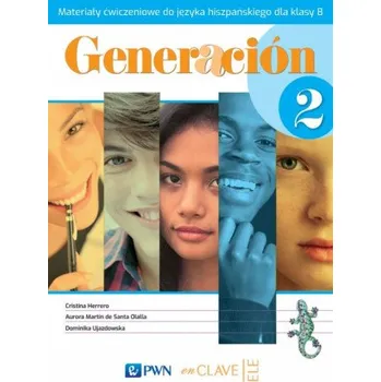 Generacion 2. Język hiszpański. Szkoła podstawowa klasa 8. Materiały ćwiczeniowe (Cristina Herrero,Aurora Martin de Santa Olalla,Dominika Ujazdowska)(Brožovaná)