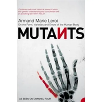 Populárně naučná literatura pro dospělé Mutants - Leroi, Armand M. [EN] (2005,, Brožovaná, HarperCollins Publishers)