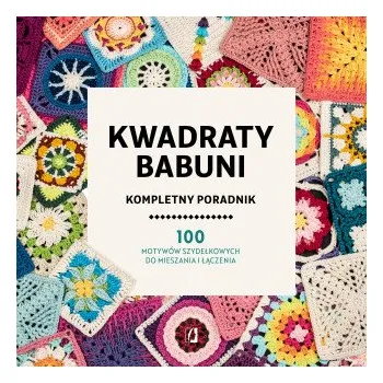 Kwadraty babuni Kompletny poradnik (Brožovaná)