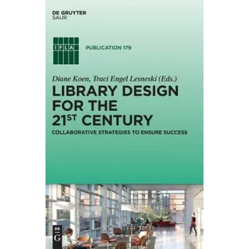 Cizojazyčná kniha Library Design for the 21st Century (Diane Koen,Traci Engel Lesneski)(Pevná)