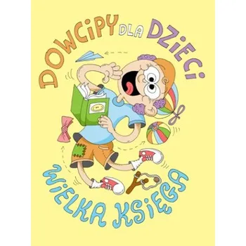 Dowcipy dla dzieci. Wielka księga wyd. 2 (Opracowanie zbiorowe)(Brožovaná)