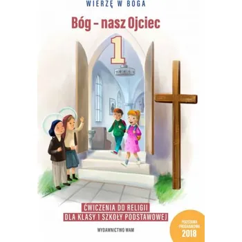 Religia Bóg - Nasz ojciec zeszyt ćwiczeń dla klasy 1 szkoły podstawowej (Władysław Kubik)(Brožovaná)