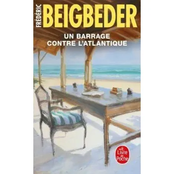 Un Barrage contre l'Atlantique (Frédéric Beigbeder)(Brožovaná)