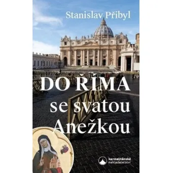 Do Říma se svatou Anežkou (Stanislav Přibyl)(Brožovaná)