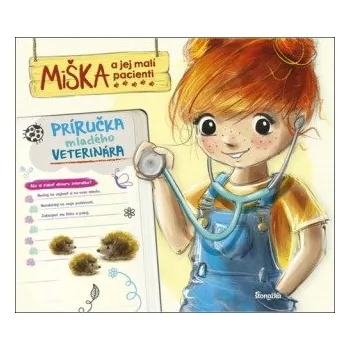 Miška a jej malí pacienti Príručka mladého veterinára (Aniela Cholewinska-Szkoliková)(Pevná)