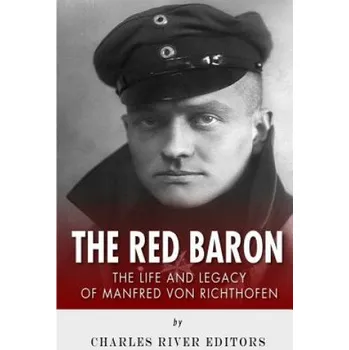 Kniha The Red Baron: The Life and Legacy of Manfred von Richthofen (Charles River Editors)(Brožovaná)