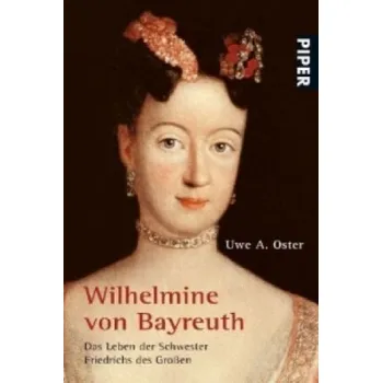 Wilhelmine von Bayreuth (Uwe A. Oster)(Brožovaná)