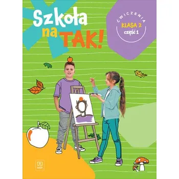 Cizojazyčná kniha Szkoła na TAK! Karty ćwiczeń. Edukacja wczesnoszkolna. Klasa 2. Część 1 (Brožovaná)