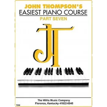 John Thompson's Easiest Piano Course - Part 7 - Book Only: Part 7 - Book Only (John Thompson)(Brožovaná)