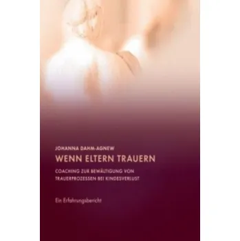 Wenn Eltern trauern (Johanna Dahm-Agnew)(Pevná)
