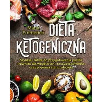 Dieta ketogeniczna (Emmerich Maria)(Brožovaná)