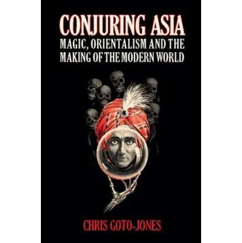Kniha Conjuring Asia (Chris Goto-Jones)(Brožovaná)