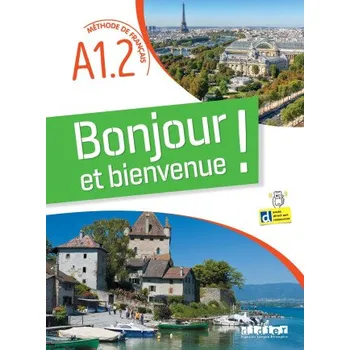 Francouzský jazyk Bonjour et bienvenue A1.2 - tout en français - livre-cahier (Brožovaná)