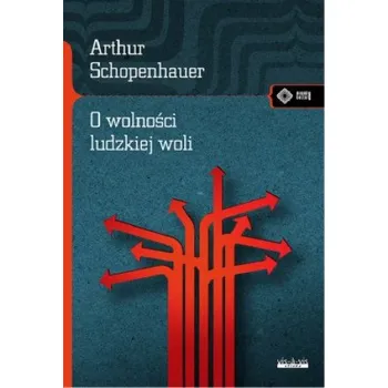 O wolności ludzkiej woli (Schopenhauer Arthur)(Brožovaná)