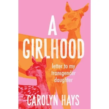 A Girlhood: Letter to My Transgender Daughter (Brožovaná)