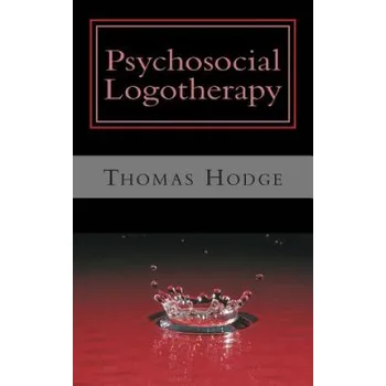 Cizojazyčná kniha Psychosocial Logotherapy (Thomas Hodge)(Brožovaná)