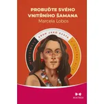 Probuďte svého vnitřního šamana (Marcela Lobos)(Brožovaná)