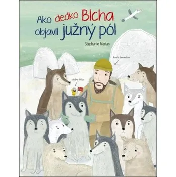 Ako dedko Blcha objavil južný pól (Stephanie Marian)(Pevná)