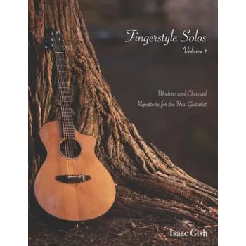 Cizojazyčná kniha Fingerstyle Solos Volume 1: Modern and classical repertoire for the new guitarist (Eric William Orland Gish,Isaac Gish)(Brožovaná)