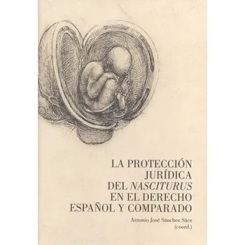Španělský jazyk LA PROTECCIÓN DEL NASCITURUS EN EL DERECHO ESPAÑOL Y COMPRADO (Brožovaná)