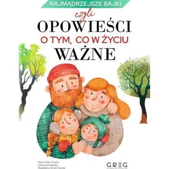 Pohádka Najmądrzejsze bajki, czyli opowieści o tym, co w życiu ważne (Calik-Tomera Marta,Kądziela Katarzyna,Schatt-Skotak Magdalena)(Pevná)
