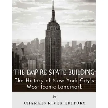 Cizojazyčná kniha The Empire State Building: The History of New York City's Most Iconic Landmark (Charles River Editors)(Brožovaná)