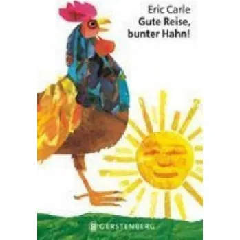 První čtění Gute Reise, bunter Hahn! (Eric Carle,Viktor Christen)(Leporelo)