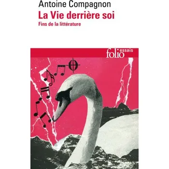 LA VIE DERRIERE SOI (ANTOINE COMPAGNON)(Brožovaná)