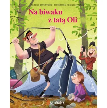 Na biwaku z tatą Oli. Tata Oli. Tom 3 (Thomas Brunstrom)(Pevná)