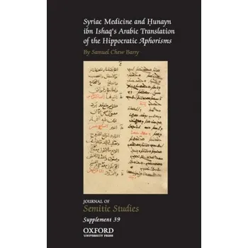 Učebnice Syriac Medicine and Hunayn ibn Ishaq's Arabic Translation of the Hippocratic Aphorisms (Samuel Chew Barry)(Brožovaná)
